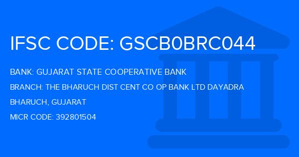Gujarat State Cooperative Bank The Bharuch Dist Cent Co Op Bank Ltd Dayadra Branch IFSC Code