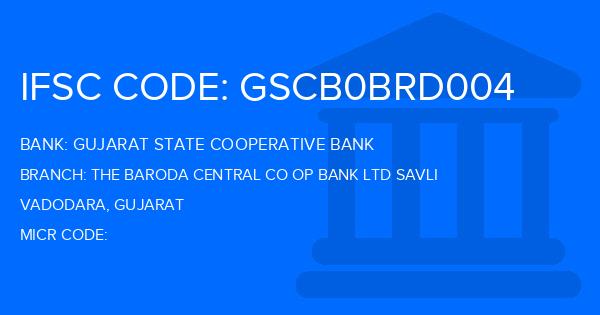 Gujarat State Cooperative Bank The Baroda Central Co Op Bank Ltd Savli Branch IFSC Code