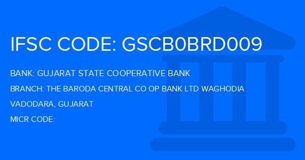 Gujarat State Cooperative Bank The Baroda Central Co Op Bank Ltd Waghodia Branch IFSC Code