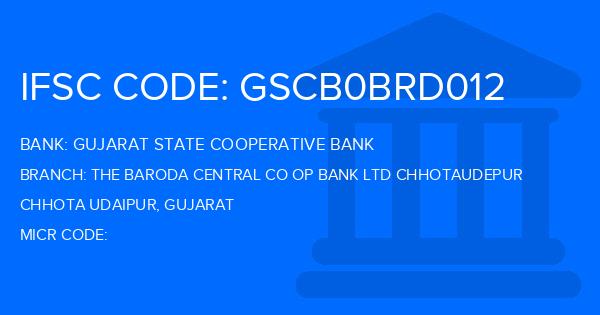 Gujarat State Cooperative Bank The Baroda Central Co Op Bank Ltd Chhotaudepur Branch IFSC Code