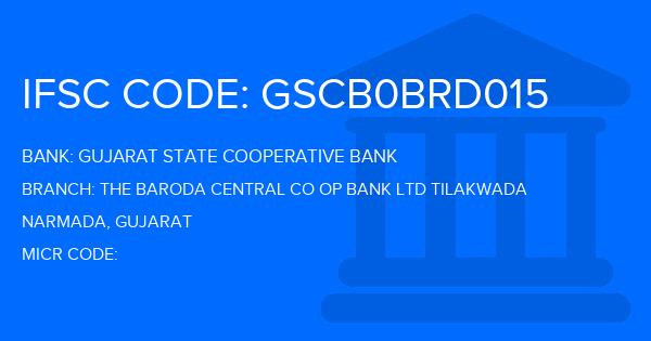 Gujarat State Cooperative Bank The Baroda Central Co Op Bank Ltd Tilakwada Branch IFSC Code