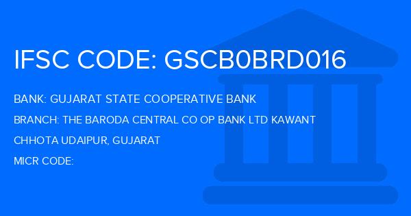 Gujarat State Cooperative Bank The Baroda Central Co Op Bank Ltd Kawant Branch IFSC Code