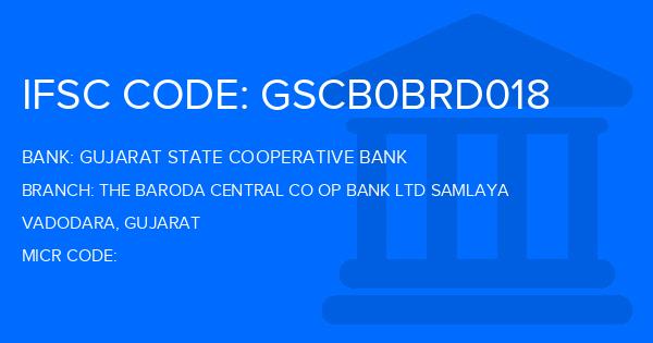Gujarat State Cooperative Bank The Baroda Central Co Op Bank Ltd Samlaya Branch IFSC Code