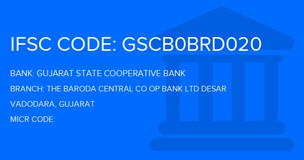 Gujarat State Cooperative Bank The Baroda Central Co Op Bank Ltd Desar Branch IFSC Code