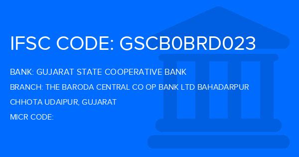 Gujarat State Cooperative Bank The Baroda Central Co Op Bank Ltd Bahadarpur Branch IFSC Code