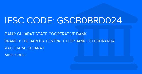 Gujarat State Cooperative Bank The Baroda Central Co Op Bank Ltd Choranda Branch IFSC Code