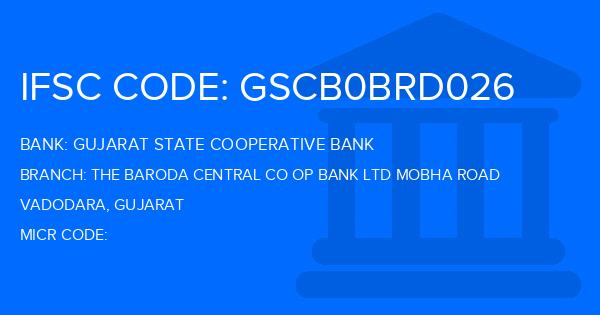 Gujarat State Cooperative Bank The Baroda Central Co Op Bank Ltd Mobha Road Branch IFSC Code