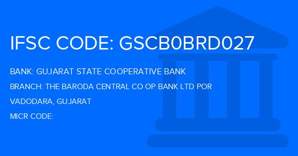 Gujarat State Cooperative Bank The Baroda Central Co Op Bank Ltd Por Branch IFSC Code