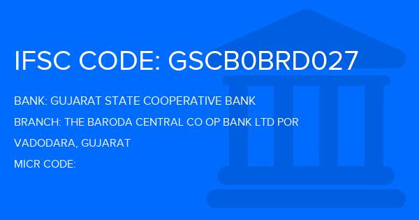 Gujarat State Cooperative Bank The Baroda Central Co Op Bank Ltd Por Branch IFSC Code