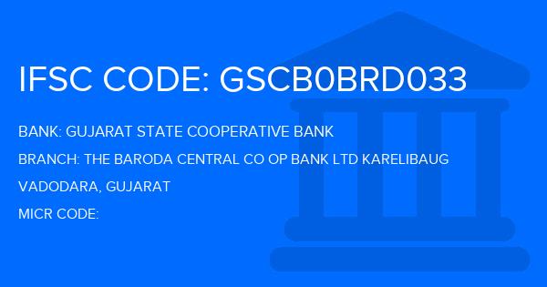 Gujarat State Cooperative Bank The Baroda Central Co Op Bank Ltd Karelibaug Branch IFSC Code