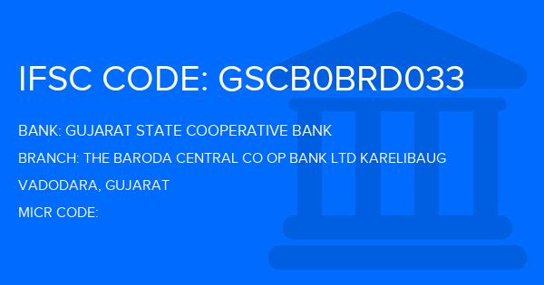 Gujarat State Cooperative Bank The Baroda Central Co Op Bank Ltd Karelibaug Branch IFSC Code