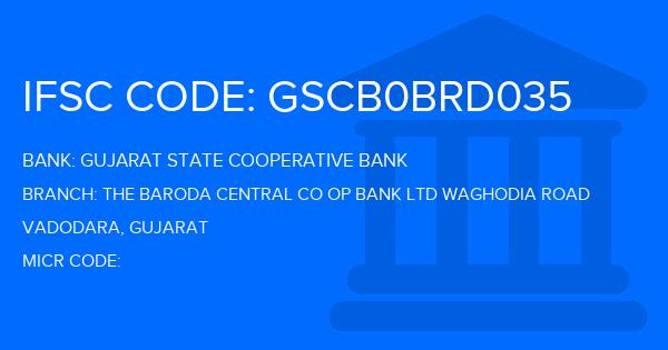 Gujarat State Cooperative Bank The Baroda Central Co Op Bank Ltd Waghodia Road Branch IFSC Code