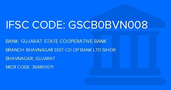 Gujarat State Cooperative Bank Bhavnagar Dist Co Op Bank Ltd Sihor Branch IFSC Code