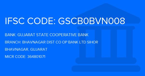 Gujarat State Cooperative Bank Bhavnagar Dist Co Op Bank Ltd Sihor Branch IFSC Code