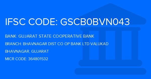 Gujarat State Cooperative Bank Bhavnagar Dist Co Op Bank Ltd Valukad Branch IFSC Code