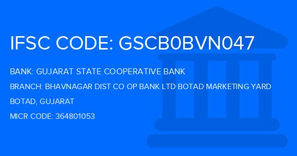 Gujarat State Cooperative Bank Bhavnagar Dist Co Op Bank Ltd Botad Marketing Yard Branch IFSC Code