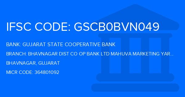 Gujarat State Cooperative Bank Bhavnagar Dist Co Op Bank Ltd Mahuva Marketing Yard Branch IFSC Code