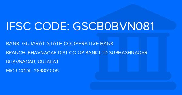 Gujarat State Cooperative Bank Bhavnagar Dist Co Op Bank Ltd Subhashnagar Branch IFSC Code