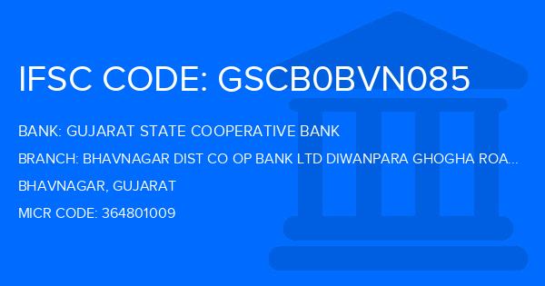 Gujarat State Cooperative Bank Bhavnagar Dist Co Op Bank Ltd Diwanpara Ghogha Road Branch IFSC Code