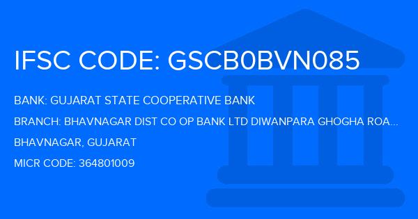 Gujarat State Cooperative Bank Bhavnagar Dist Co Op Bank Ltd Diwanpara Ghogha Road Branch IFSC Code