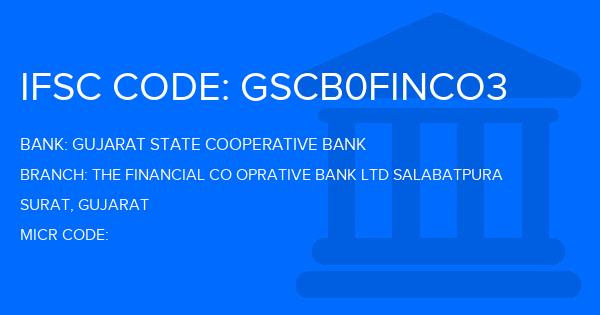 Gujarat State Cooperative Bank The Financial Co Oprative Bank Ltd Salabatpura Branch IFSC Code