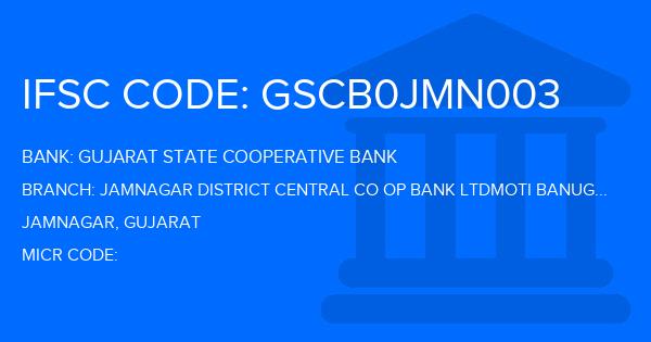 Gujarat State Cooperative Bank Jamnagar District Central Co Op Bank Ltdmoti Banugar Branch