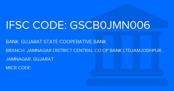 Gujarat State Cooperative Bank Jamnagar District Central Co Op Bank Ltdjamjodhpur Branch