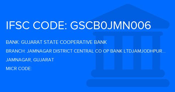 Gujarat State Cooperative Bank Jamnagar District Central Co Op Bank Ltdjamjodhpur Branch