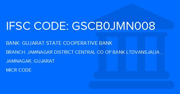 Gujarat State Cooperative Bank Jamnagar District Central Co Op Bank Ltdvansjalia Branch