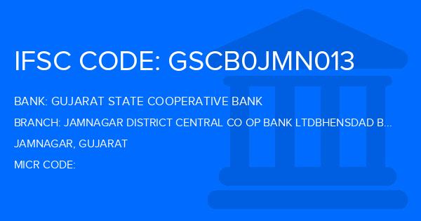 Gujarat State Cooperative Bank Jamnagar District Central Co Op Bank Ltdbhensdad Branch