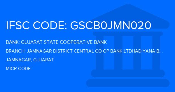 Gujarat State Cooperative Bank Jamnagar District Central Co Op Bank Ltdhadiyana Branch