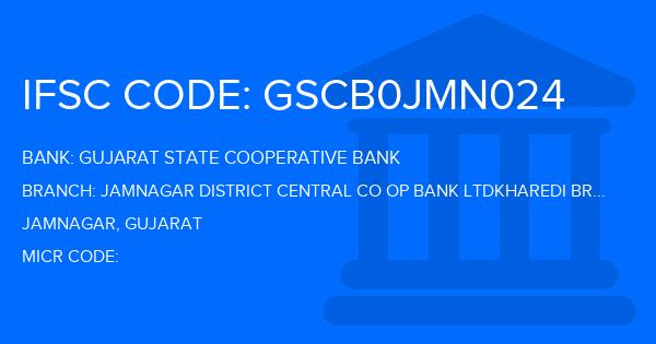 Gujarat State Cooperative Bank Jamnagar District Central Co Op Bank Ltdkharedi Branch