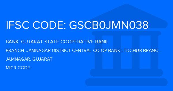 Gujarat State Cooperative Bank Jamnagar District Central Co Op Bank Ltdchur Branch
