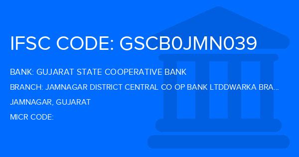 Gujarat State Cooperative Bank Jamnagar District Central Co Op Bank Ltddwarka Branch