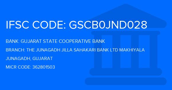 Gujarat State Cooperative Bank The Junagadh Jilla Sahakari Bank Ltd Makhiyala Branch IFSC Code