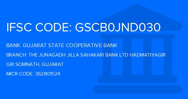 Gujarat State Cooperative Bank The Junagadh Jilla Sahakari Bank Ltd Hadmatiyagir Branch IFSC Code