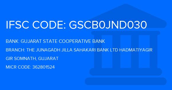 Gujarat State Cooperative Bank The Junagadh Jilla Sahakari Bank Ltd Hadmatiyagir Branch IFSC Code