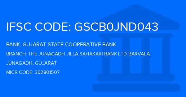 Gujarat State Cooperative Bank The Junagadh Jilla Sahakari Bank Ltd Barvala Branch IFSC Code