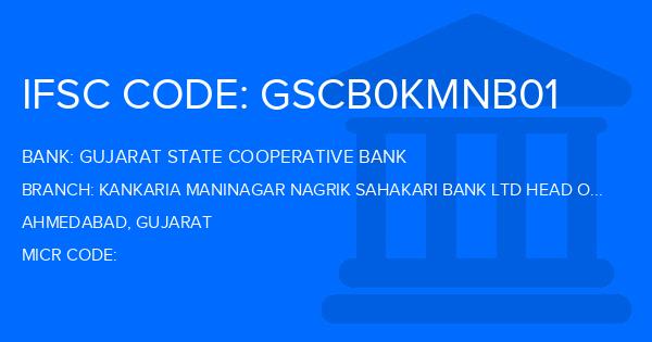 Gujarat State Cooperative Bank Kankaria Maninagar Nagrik Sahakari Bank Ltd Head Office Branch IFSC Code