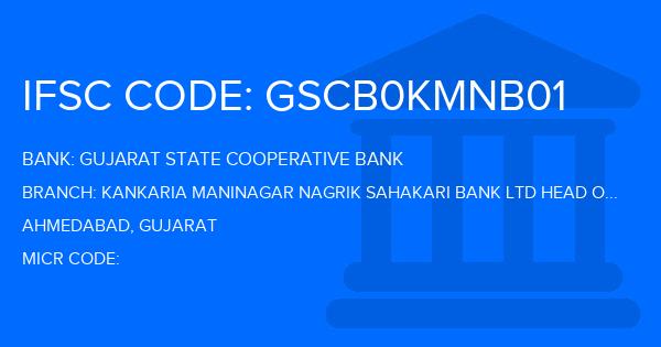 Gujarat State Cooperative Bank Kankaria Maninagar Nagrik Sahakari Bank Ltd Head Office Branch IFSC Code