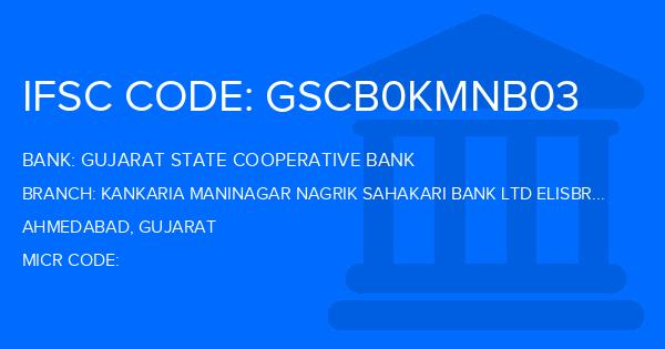 Gujarat State Cooperative Bank Kankaria Maninagar Nagrik Sahakari Bank Ltd Elisbridge Branch IFSC Code