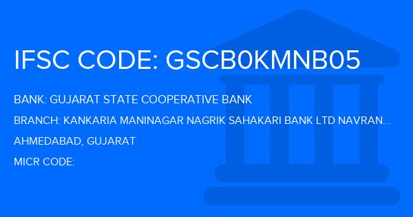 Gujarat State Cooperative Bank Kankaria Maninagar Nagrik Sahakari Bank Ltd Navrangpura Branch IFSC Code