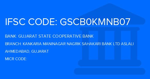 Gujarat State Cooperative Bank Kankaria Maninagar Nagrik Sahakari Bank Ltd Aslali Branch IFSC Code