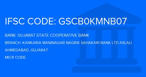 Gujarat State Cooperative Bank Kankaria Maninagar Nagrik Sahakari Bank Ltd Aslali Branch IFSC Code