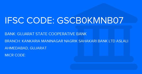 Gujarat State Cooperative Bank Kankaria Maninagar Nagrik Sahakari Bank Ltd Aslali Branch IFSC Code