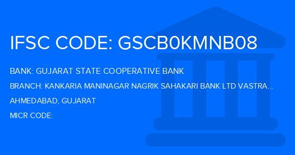 Gujarat State Cooperative Bank Kankaria Maninagar Nagrik Sahakari Bank Ltd Vastral Branch IFSC Code