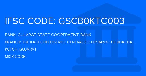 Gujarat State Cooperative Bank The Kachchh District Central Co Op Bank Ltd Bhachau Branch IFSC Code