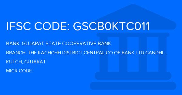 Gujarat State Cooperative Bank The Kachchh District Central Co Op Bank Ltd Gandhidham Branch IFSC Code
