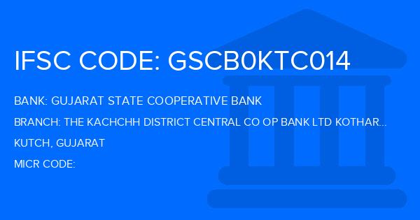 Gujarat State Cooperative Bank The Kachchh District Central Co Op Bank Ltd Kothara Branch IFSC Code