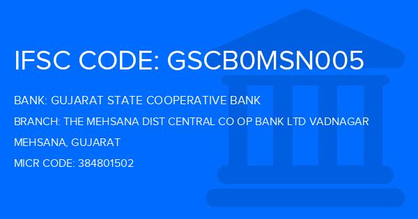 Gujarat State Cooperative Bank The Mehsana Dist Central Co Op Bank Ltd Vadnagar Branch IFSC Code